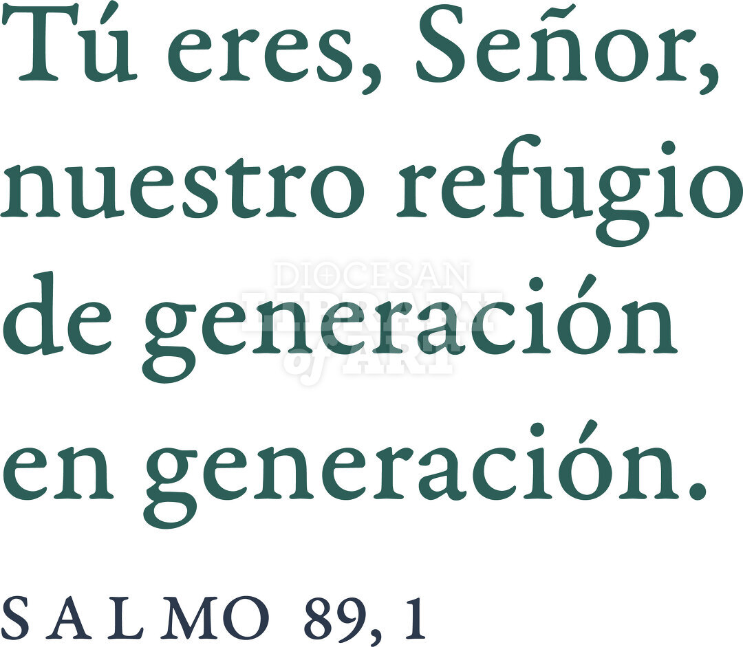 Tú eres, Señor, nuestro refugio de generación en generación