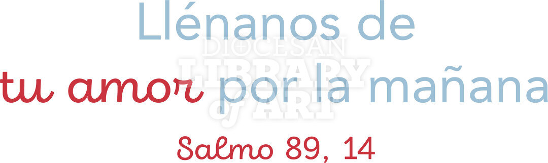 Llénanos de tu amor por la mañana