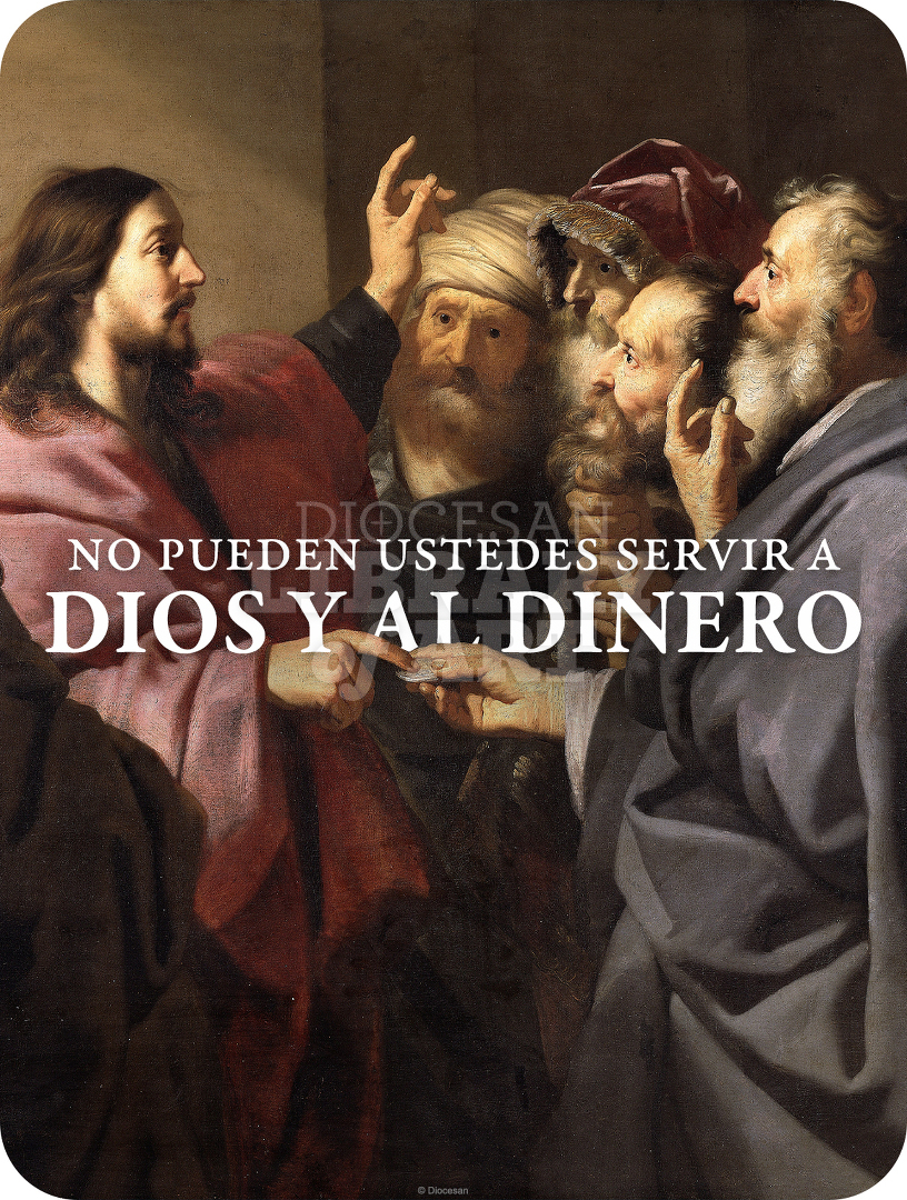 No Pueden Ustedes Servir A Dios Y Al Dinero : Full Page