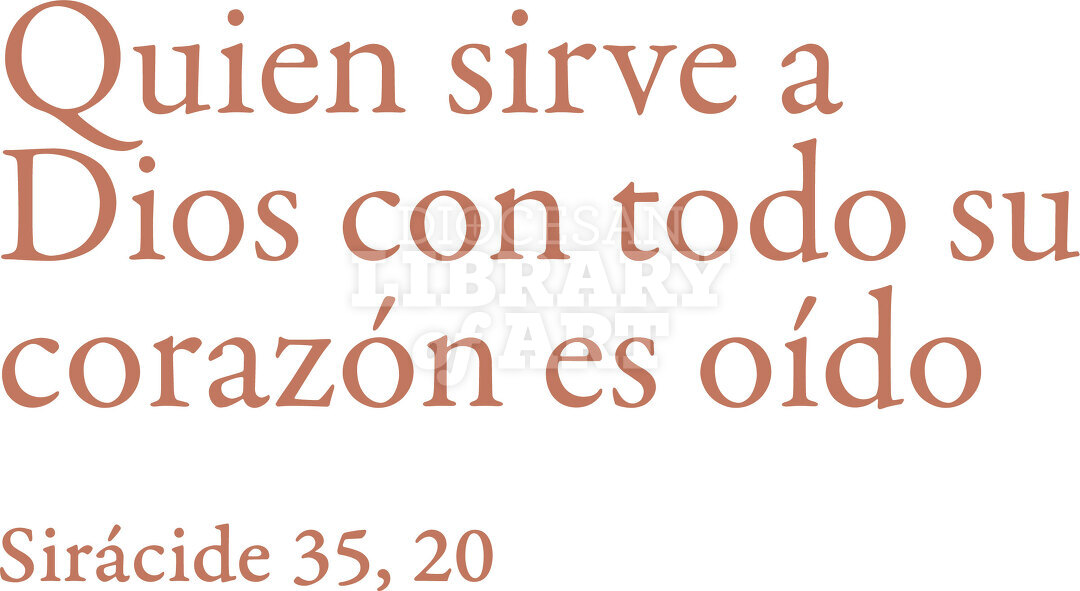 Quien sirve a Dios con todo su corazón es oído