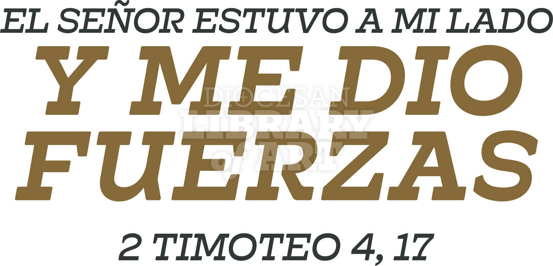 El Señor estuvo a mi lado y me dio fuerzas