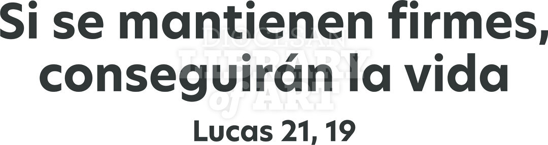 Si se mantienen firmes, conseguirán la vida.