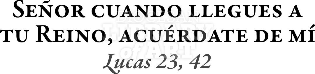 Señor cuando llegues a tu Reino, Acuérdate de Mí.